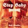 Step Baby (Rave Remix) [Explicit]