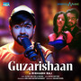 Guzarishaan - Single