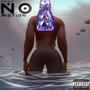 NO MOTION (Explicit)