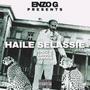 Haile Selassie (feat. Enzo G & Virous) [Explicit]