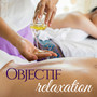 Objectif Relaxation - Musique de fond avec bruit de l'eau pour meditation et détente, Spa musique, bien-être et sophrologie