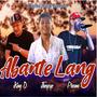 ABANTE LANG (Explicit)