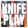 KNIFEPLAY (Explicit)