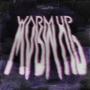 Warm Up (Explicit)