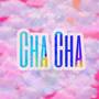 Cha Cha (Explicit)