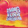 Living For A Daydream (Explicit)