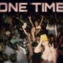 One Time! (Explicit)
