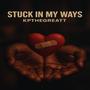 Stuck In My Ways (Explicit)