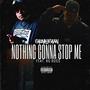 NOTHING GONNA STOP ME (feat. BG BOSS) [Explicit]