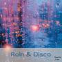 Rain & Disco