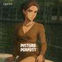 PICTURE PERFECT (Explicit)