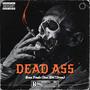 Dead Ass (feat. BMTDrew) [Explicit]