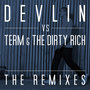 The Remixes (Devlin vs. Term & The Dirty Rich) - Single