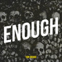 Enough (Explicit)