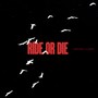 Ride or Die (Explicit)