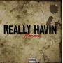 Really Havin (Explicit)