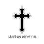 Leave God Out Of This (Explicit)