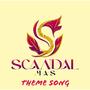 Scandal Mas Theme Song