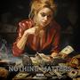 Nothing Matters (Explicit)