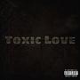 Toxic Love (Explicit)