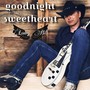 Goodnight Sweetheart (Explicit)