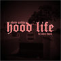 Hood Life (Explicit)