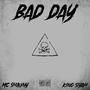 Bad Day (feat. King Siyah) [Explicit]