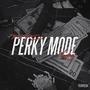 Perky Mode (feat. 9.babyj) [Explicit]