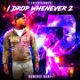 I DROP WHENEVER 2 (Explicit)