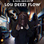 Lou deezi flow (Explicit)