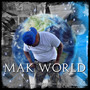Mak World (Explicit)