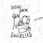 Bring Back Swirlies (Explicit)