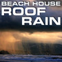 Beach House Roof Rain