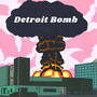 Detroit bomb (Explicit)