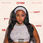 CFWM (Can’t F*** With Me) (Versions) [Explicit]