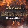 Mayor Que Yo (Oldschool Remix)