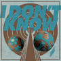 I Don't Know