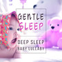 Gentle Sleep – Deep Sleep Baby Lullaby