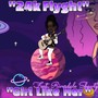 Girl like Her 24k flyght (Explicit)