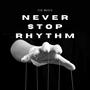 Never Stop Rhythm