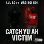 Catch Yu Ah Victim (feat. Wrg Boi Boi) [Explicit]