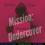 Mission: Undercover