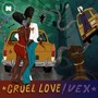 Cruel Love/Vex (Explicit)