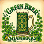 Green Beer & Shamrocks