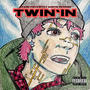 TWIN'IN (feat. Austin Skinner) [Explicit]