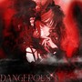 Dangerous! (Explicit)