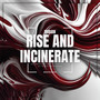 Rise And Incinerate