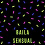 Baila Sensual (Explicit)