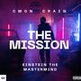 The Mission (feat. Einstein The Mastermind) [Explicit]