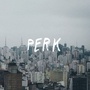 Perk